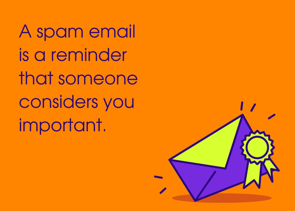 Spam printable card front: A spam email is a reminder that someone considers you important. Violet lettering and a purple envelope with a lime award rosette on tangerine.