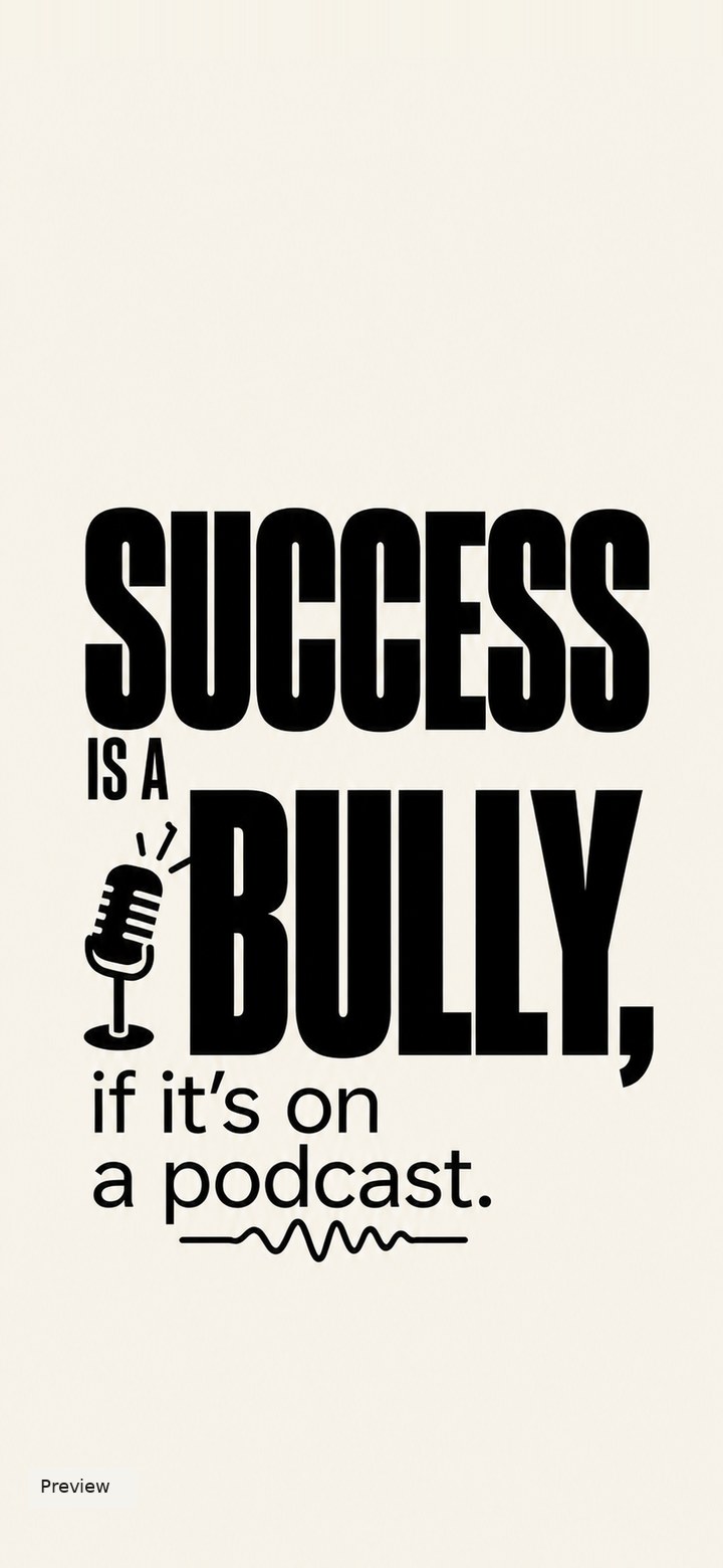 Success Is a Bully podcast humor phone wallpaper in ivory and black, with oversized lettering, a microphone and waveform. Storefront preview.
